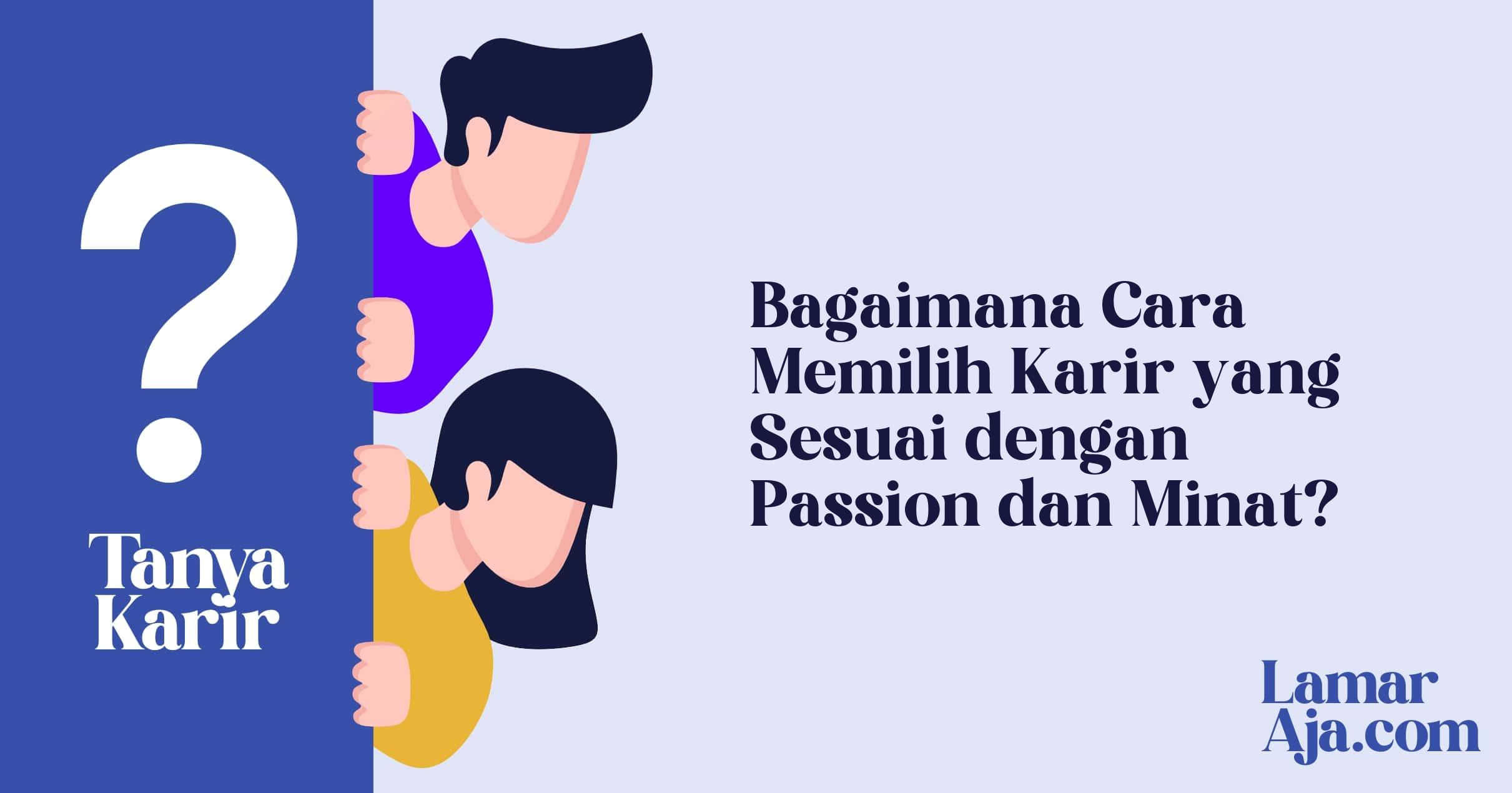 Bagaimana Cara Memilih Karir yang Sesuai dengan Passion dan Minat?